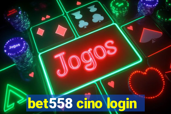 bet558 cino login